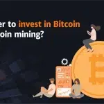 Is It Better to Invest in Bitcoin or Bitcoin Mining?
