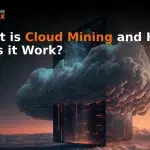 What Is Cloud Mining And How Does It Work?